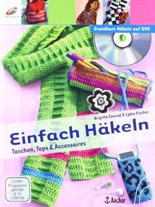 Einfach Häkeln: Taschen, Tops & Accessoires