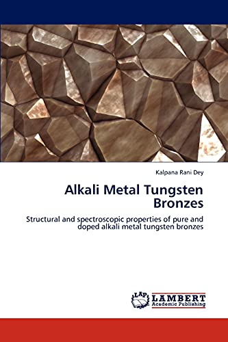 Alkali Metal Tungsten Bronzes: Structural and spectroscopic properties of pure and doped alkali metal tungsten bronzes