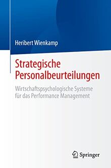 Strategische Personalbeurteilungen: Wirtschaftspsychologische Systeme für das Performance Management
