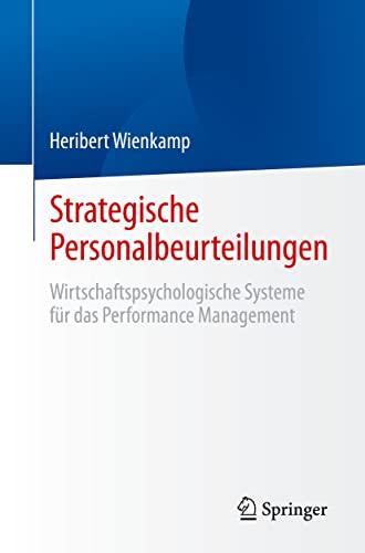 Strategische Personalbeurteilungen: Wirtschaftspsychologische Systeme für das Performance Management