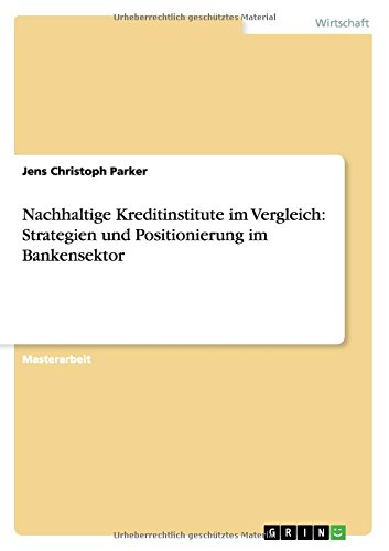 Nachhaltige Kreditinstitute im Vergleich: Strategien und Positionierung im Bankensektor