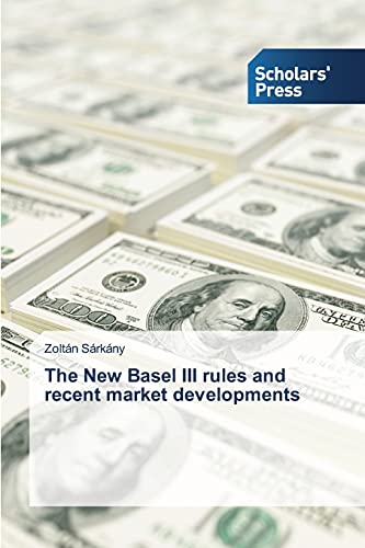 The New Basel III rules and recent market developments