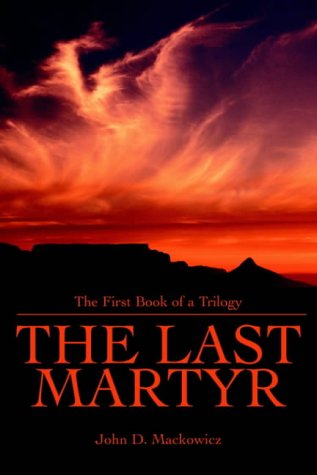 The Last Martyr: The First Book of a Trilogy