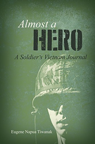 Almost a Hero: A Soldier's Vietnam Journal