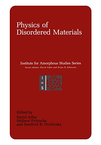 Physics of Disordered Materials (Institute for Amorphous Studies Series)