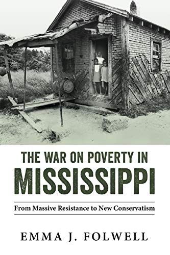 The War on Poverty in Mississippi: From Massive Resistance to New Conservatism