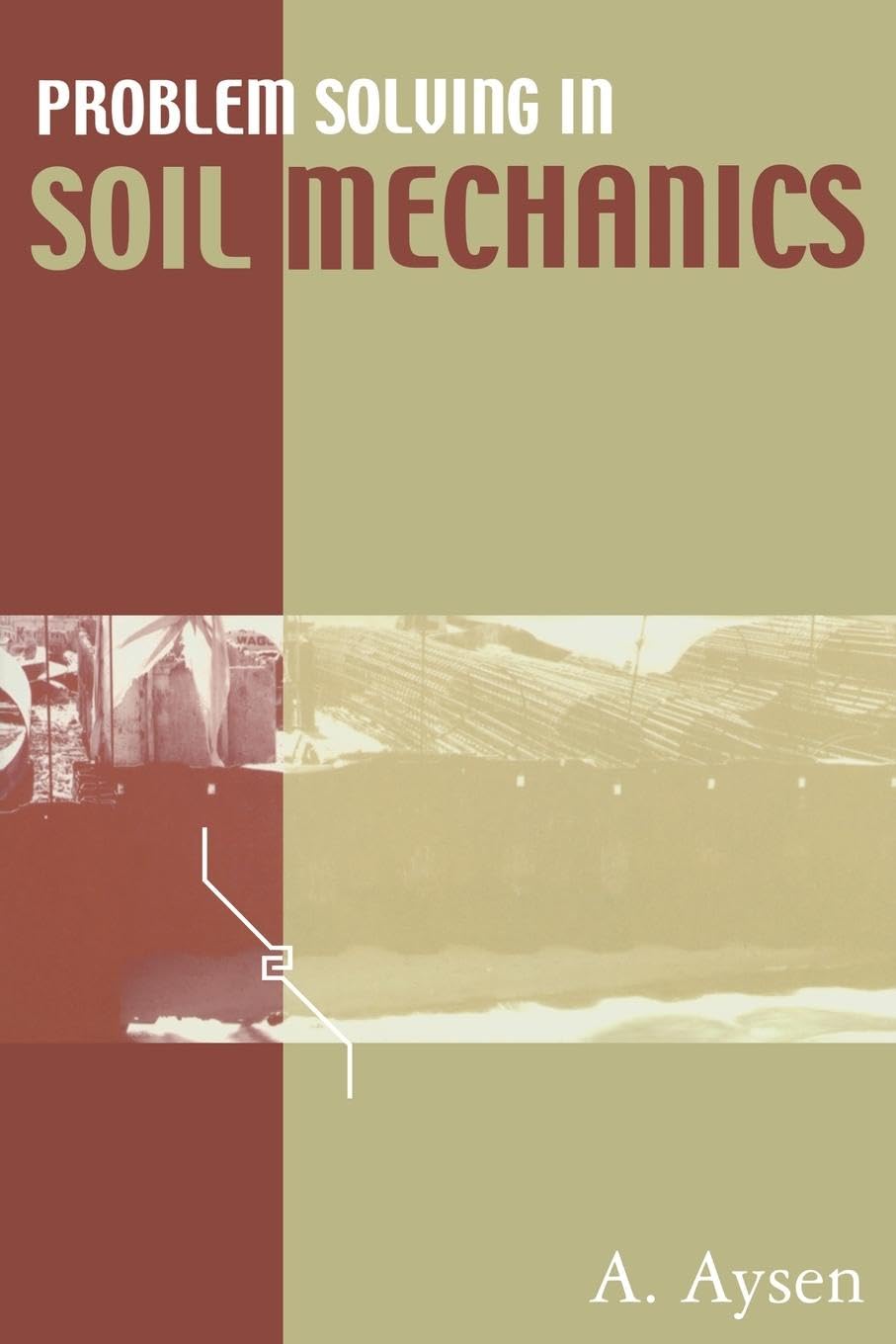 A. Aysen Problem Solving In Soil Mechanics
