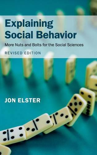 Jon Elster Explaining Social Behavior, More Nuts And Bolts For The Social Sciences