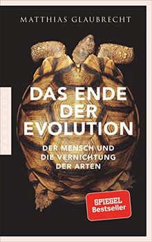 Das Ende der Evolution: Der Mensch und die Vernichtung der Arten de Glaubrecht, Matthias | Livre | état très bon