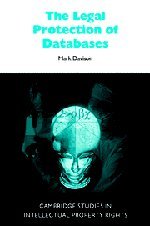 The Legal Protection of Databases (Cambridge Intellectual Property and Information Law, Band 5)