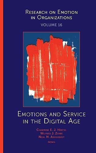 Emotions and Service in the Digital Age (Research on Emotion in Organizations, 16, Band 16)