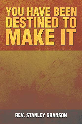 You Have Been Destined To Make It