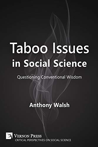 Taboo Issues in Social Science: Questioning Conventional Wisdom (Critical Perspectives on Social Science)