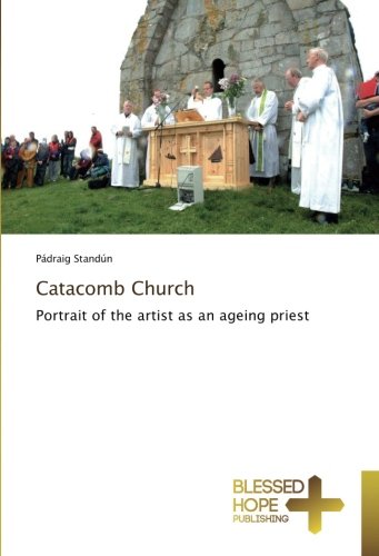 Catacomb Church: Portrait of the artist as an ageing priest