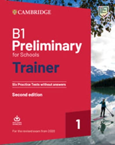 Preliminary for Schools Trainer 1 for the revised exam: Six Practice Tests without Answers with Downloadable Audio