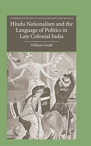 Hindu Nationalism and the Language of Politics in Late Colonial India (Cambridge Studies in Indian History and Society, Band 11)