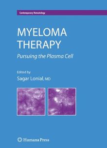 Myeloma Therapy: Pursuing the Plasma Cell (Contemporary Hematology)