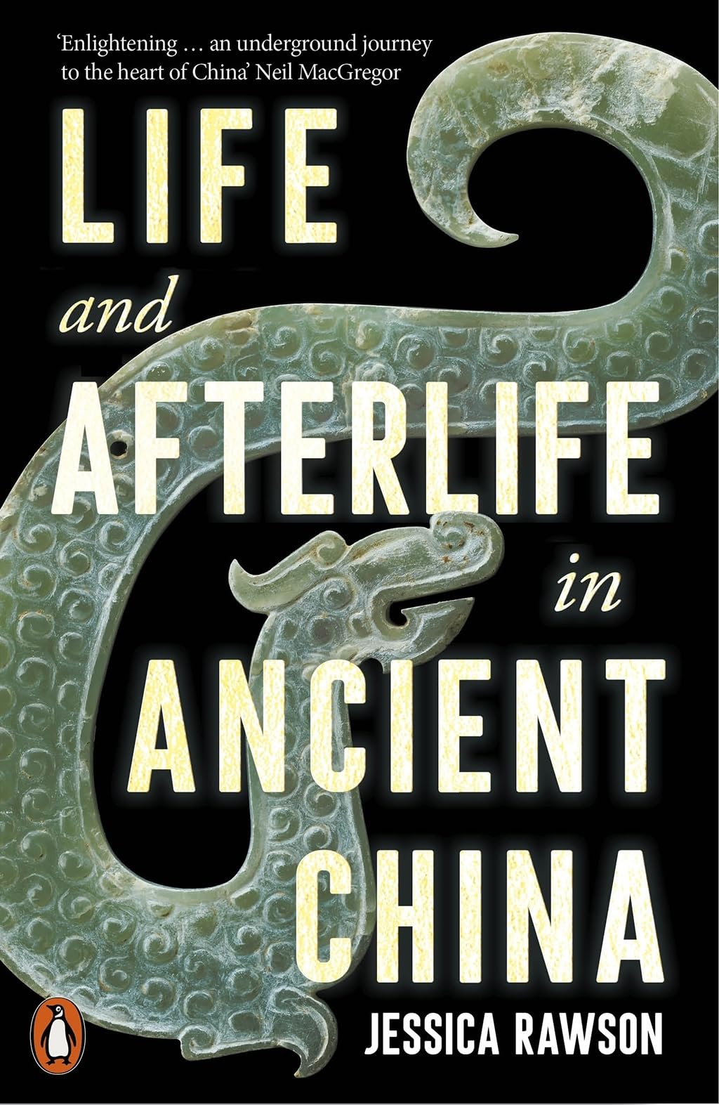 Jessica Rawson Life And Afterlife In Ancient China