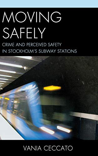 Moving Safely: Crime and Perceived Safety in Stockholm's Subway Stations