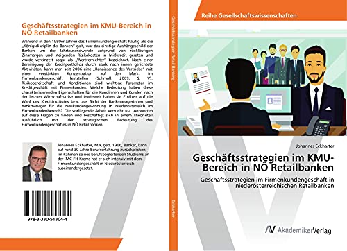 Geschäftsstrategien im KMU-Bereich in NÖ Retailbanken: Geschäftsstrategien im Firmenkundengeschäft in niederösterreichischen Retailbanken