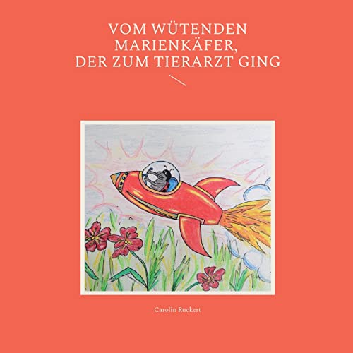 Vom wütenden Marienkäfer, der zum Tierarzt ging