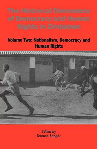 The Historical Dimensions Vol. 2 (The Historical Dimensions of Democracy and Human Rights in Zimbabwe)
