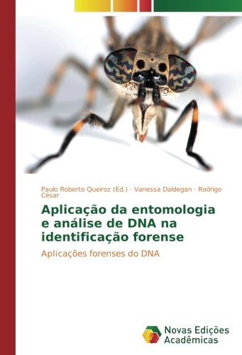 Aplicação da entomologia e análise de DNA na identificação forense: Aplicações forenses do DNA