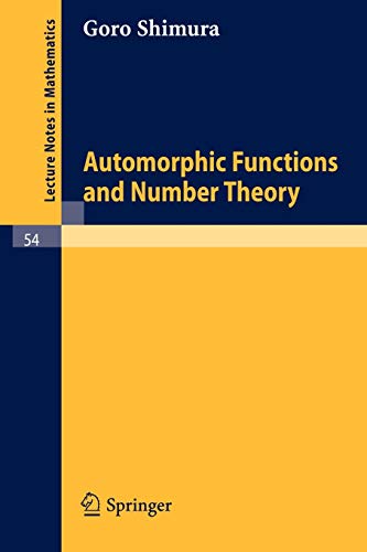 Automorphic Functions and Number Theory (Lecture Notes in Mathematics, 54, Band 54)