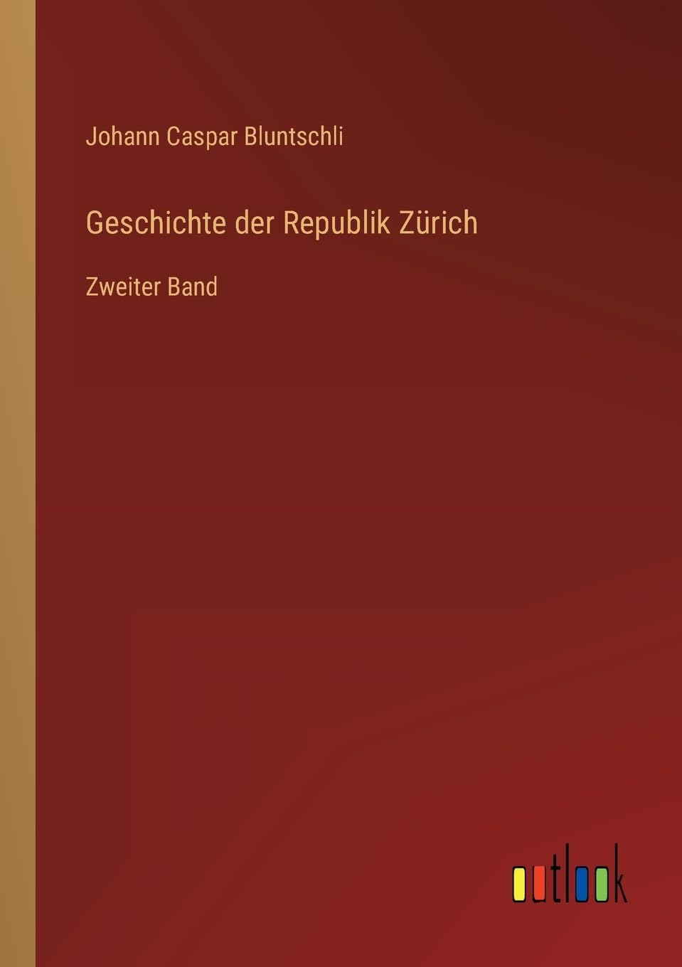 Geschichte der Republik Zürich: Zweiter Band