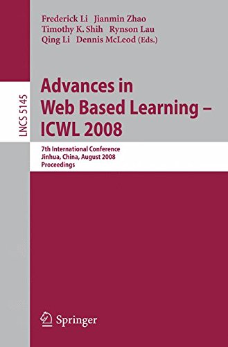 Advances in Web Based Learning - ICWL 2008: 7th International Conference, Jinhua, China, August 20-22, 2008, Proceedings (Lecture Notes in Computer Science)