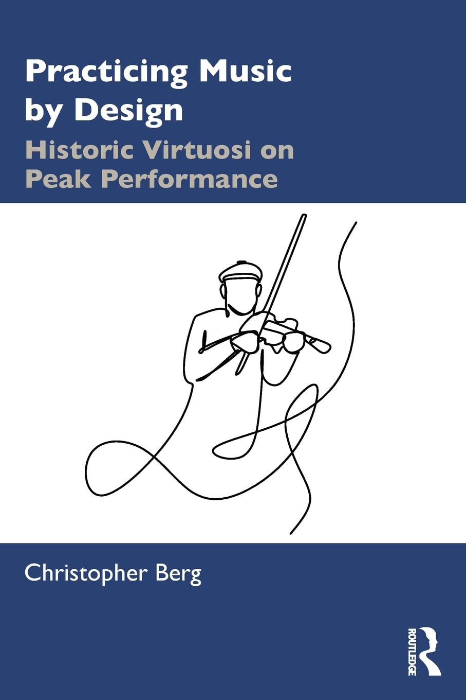 Practicing Music by Design: Historic Virtuosi on Peak Performance