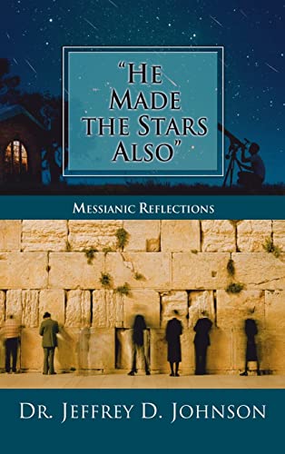 He Made the Stars Also: Messianic Reflections