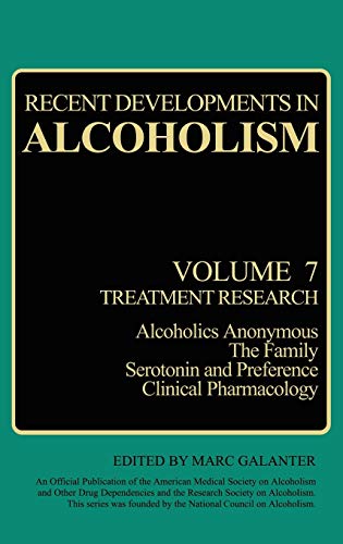 Recent Developments in Alcoholism: Treatment Research (Recent Developments in Alcoholism, 7, Band 7)