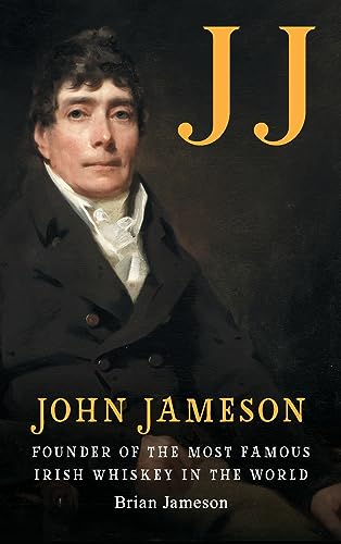 JJ: John Jameson, founder of the most famous Irish whiskey in the world