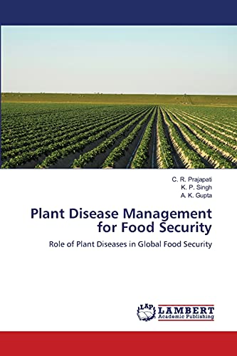 Plant Disease Management for Food Security: Role of Plant Diseases in Global Food Security