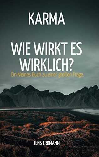 Karma - Wie wirkt es wirklich?