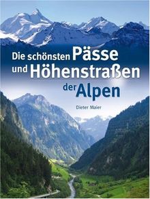 Die schönsten Pässe und Höhenstraßen der Alpen