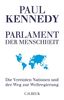 Parlament der Menschheit: Die Vereinten Nationen und der Weg zur Weltregierung