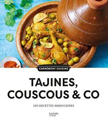 Tajines, couscous & co : 100 recettes marocaines