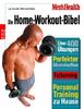Men's Health: Die Home-Workout-Bibel: Das ultimative Personal Training für Einsteiger, Fortgeschrittene und Profis. Über 400 effektive Übungen. ... 400 effektive Übungen. Perfekter Muskelaufbau
