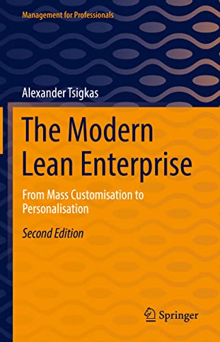 The Modern Lean Enterprise: From Mass Customisation to Personalisation (Management for Professionals)