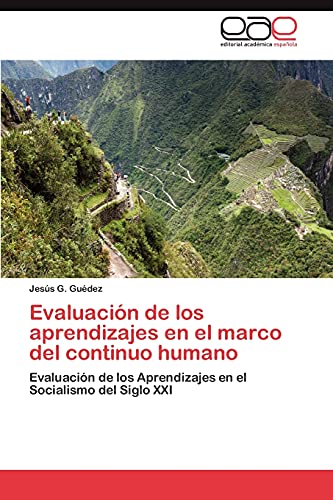 Evaluación de los aprendizajes en el marco del continuo humano: Evaluación de los Aprendizajes en el Socialismo del Siglo XXI