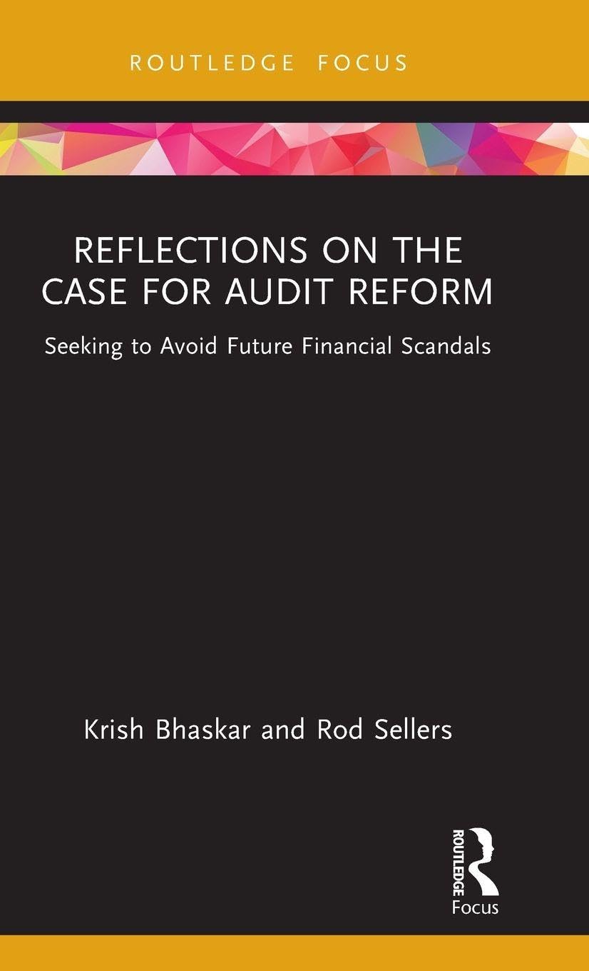 Reflections on the Case for Audit Reform: Seeking to Avoid Future Financial Scandals (Disruptions in Financial Reporting and Auditing)