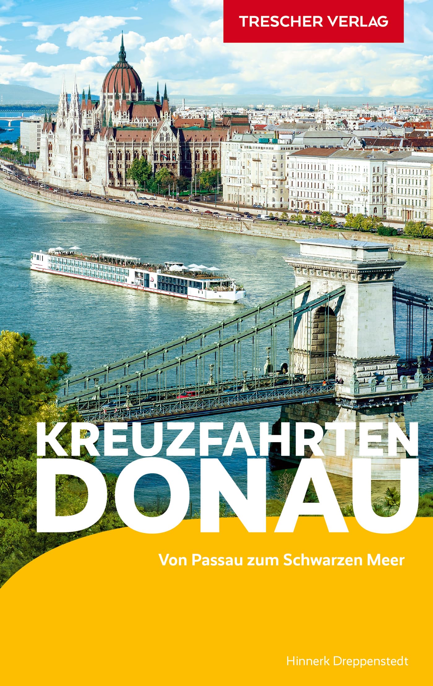 TRESCHER Reiseführer Kreuzfahrten Donau: Von Passau zum Schwarzen Meer