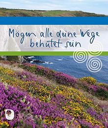 Mögen alle deine Wege behütet sein (Eschbacher Geschenkheft)