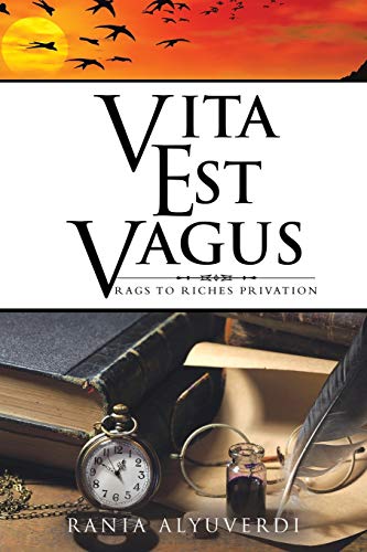 Vita Est Vagus: Rags to Riches Privation
