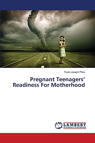 Pregnant Teenagers’ Readiness For Motherhood
