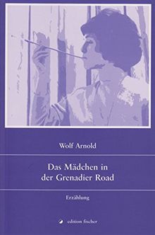 Das Mädchen in der Grenadier Road: Erzählung von Arnold, Wolf | Buch | Zustand sehr gut