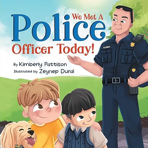We Met a Police Officer Today: A Children's Picture Book About Facing Fear for Kids Ages 4-8 (Fearless Friends, Band 2)