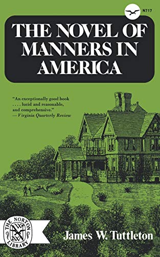 The Novel Of Manners In America (Norton Library, N717)